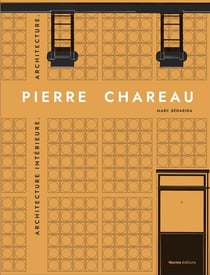 Pierre Chareau Tome 2 : aménagements intérieurs, architecture