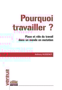 Pourquoi travailler ? place et rôle du travail dans un monde en mutation