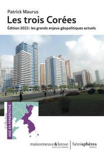 Les Trois Corées : les grands enjeux géopolitiques actuels (édition 2023)