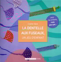 La dentelle aux fuseaux, un jeu d'enfant
