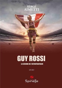 Guy Rossi, la légende de l'ultratriathlon