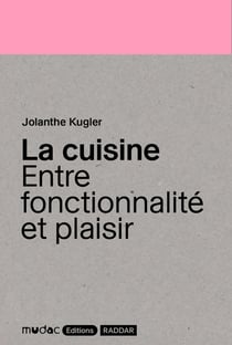 La cuisine : Entre fonctionnalité et plaisir