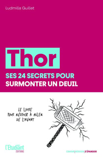 Thor : ses 24 secrets pour surmonter un deuil