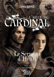 Le serment d'Henri : La nièce du cardinal Tome 1