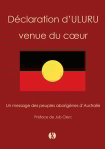 Déclaration d'uluru venue du coeur : Un message des peuples aborigènes d'Australie