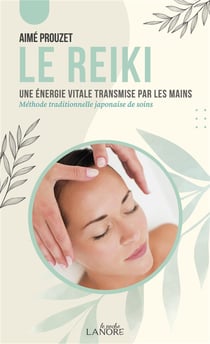 Le Reiki : une énergie vitale transmise par les mains