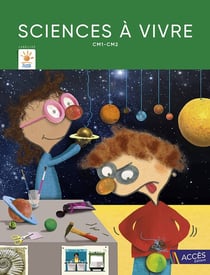 Sciences à vivre : CM1, CM2