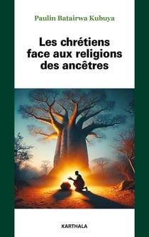 Les chrétiens face aux religions des ancêtres