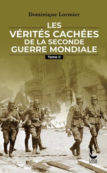 Les vérités cachées de la Seconde Guerre mondiale Tome 2