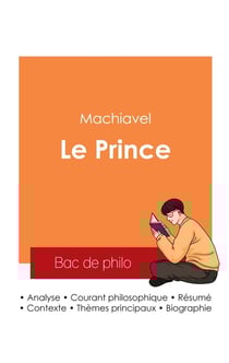 Réussir son Bac de philosophie 2025 : Analyse de l'essai Le Prince de Machiavel
