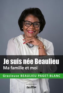 Je suis née Beaulieu : Ma famille et moi
