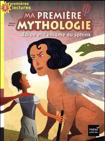 Ma premiere mythologie - t10 - ma premiere mythologie - oedipe et l'enigme du sphinx cp/ce1 6/7 ans