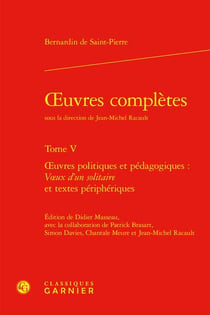 Oeuvres complètes t.5 : oeuvres politiques et pédagogiques : voeux d'un solitaire et textes périphériques