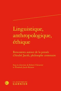 Linguistique, anthropologique, éthique : Rencontres autour de la pensée d'André Jacob, philosophe centenaire