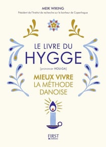 Le petit livre du hygge : mieux vivre la méthode danoise