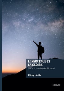 L'innocence et la gloire - Tome 1 : Tome 1 : Le clan des Morestal