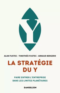 La stratégie du Y : Faire entrer l'entreprise dans les limites planétaires