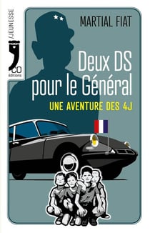 Deux DS pour le Général : Une aventure des 4J