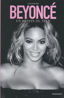 Beyoncé - un destin de star