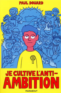 Je cultive l'anti-ambition