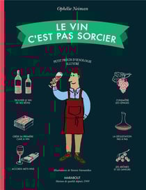 Le vin c'est pas sorcier - petit précis d'oenologie illustré (édition 2020)