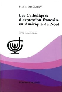 Les catholiques d'expression française en Amérique du nord