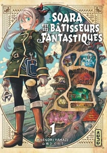 Soara et les bâtisseurs fantastiques Tome 1