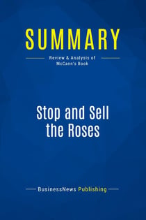 Summary: Stop and Sell the Roses : Review and Analysis of McCann's Book