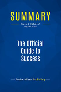 Summary: The Official Guide to Success : Review and Analysis of Hopkins' Book
