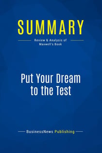 Summary: Put Your Dream to the Test : Review and Analysis of Maxwell's Book