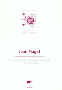 Jugement et le raisonnement chez l'enfant (le)