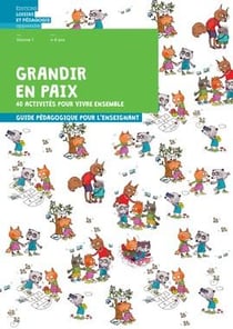 Grandir en paix Tome 1 : 40 activités pour vivre ensemble - guide pédagogique