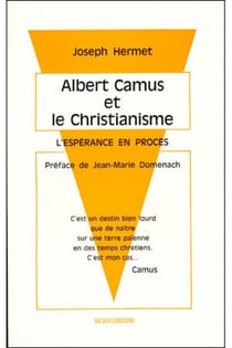 Albert Camus et le christianisme - l'espérance en procès