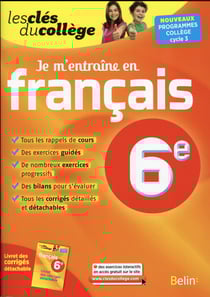 Les cles du college - je m'entraîne en français - 6ème (édition 2016)