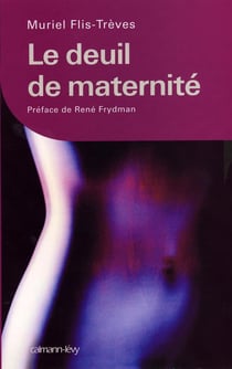 Le Deuil de maternité : Préface de René Frydman