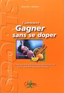 Comment gagner sans se doper - programmes dietetiques personnalises pour sportifs de haut niveau
