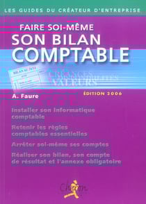 Faire soi-meme son bilan comptable (edition 2006)