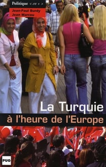 La Turquie à l'heure de l'Europe