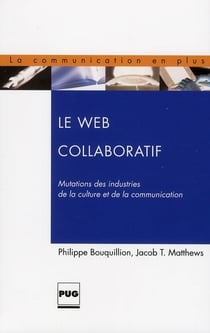 Le web collaboratif - mutations des industries de la culture et de la communication