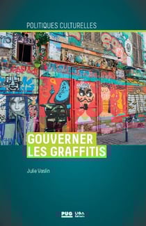 Gouverner les graffitis - esthétique propre à Paris et à Berlin