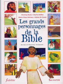 GRANDS PERSONNAGES DE LA BIBLE