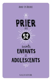 Prier avec 52 saints enfants et adolescents