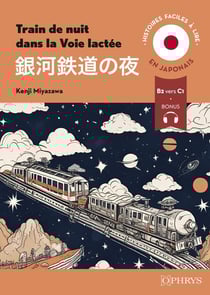Histoires faciles à lire : Japonais : Train de nuit dans la voie lactée
