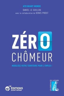 Zéro chômeur : mobilisez votre territoire pour l'emploi !