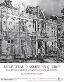 Le château d'Assier en Quercy - une oeuvre majeure de la renaissance retrouvée
