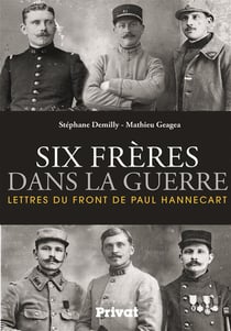 Lettres du front de Paul Hannecart - six frères dans la guerre