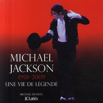 Michael jackson, 1958-2009 - une vie de légende