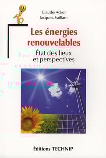 Les énergies renouvelables - état des lieux et perspectives