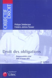 Droit des obligations - responsabilite civile, delit et quasi-delit (3e edition)