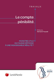 Le compte pénibilité - monstre utile ou fausse réponse à une insaisissable réalité ?